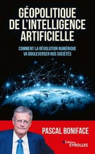 Pascal boniface géopolitique de l'intelligence artificielle