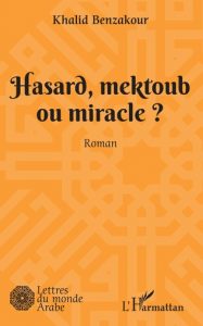 khalid benzakour roman alia hasard mektoub ou miracle