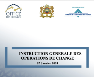 Nouvelle version de l’Instruction Générale des Opérations de Change 2024