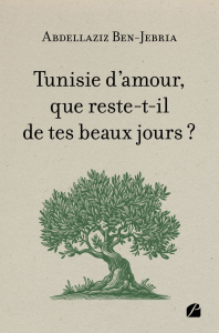 Tunisie d'amour, que reste-t-il de tes beaux jours ? Abdellaziz Ben-Jebria