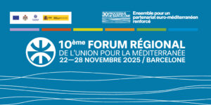 Le 10e Forum régional de l'Union pour la Méditerranée (UpM)